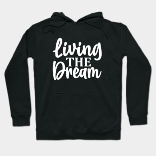 living the dream Hoodie